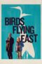 Nonton Birds Flying East (2025)